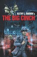 The Big Cinch di Brown Kathy L. Brown edito da Montag Press