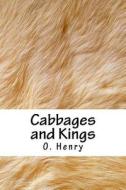 Cabbages and Kings di Henry O edito da Createspace Independent Publishing Platform