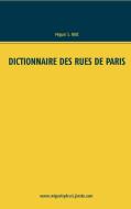 Dictionnaire des rues de Paris di Miguel S. Ruiz edito da Books on Demand