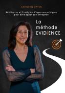 La méthode EVIDiENCE di Catherine Gayral edito da Books on Demand
