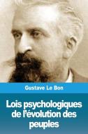 Lois psychologiques de l'évolution des peuples di Gustave Le Bon edito da Prodinnova