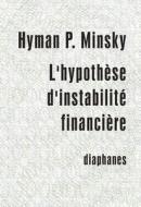 L'Hypothese D'Instabilite Financiere: Les Processus Capitalistes Et Le Comportement de L'Economie di Hyman P. Minsky edito da DIAMOND PUBN