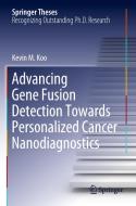 Advancing Gene Fusion Detection Towards Personalized Cancer Nanodiagnostics di Kevin M. Koo edito da Springer International Publishing