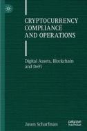 Cryptocurrency Compliance And Operations di Jason Scharfman edito da Springer Nature Switzerland AG