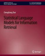 Statistical Language Models for Information Retrieval di Chengxiang Zhai edito da Springer International Publishing