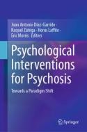 Psychological Interventions for Psychosis edito da Springer International Publishing