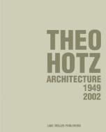 Theo Hotz di Hubertus Adam, Ulrike Jehle, Philip Ursprung edito da Lars Muller Publishers