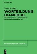 Wortbildung diamedial di Sören Stumpf edito da Gruyter, Walter de GmbH