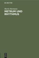 Metrum und Rhythmus di Martin Hartmann edito da De Gruyter