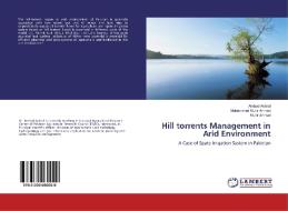 Hill torrents Management in Arid Environment di Arshad Ashraf, Muhammad Munir Ahmad, Munir Ahmad edito da LAP Lambert Academic Publishing