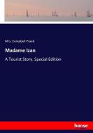 Madame Izan di Mrs. Campbell Praed edito da hansebooks