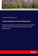 The life and letters of James Macpherson di T. Bailey (Thomas Bailey) Saunders edito da hansebooks