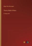Thuvia, Maid of Mars di Edgar Rice Burroughs edito da Outlook Verlag