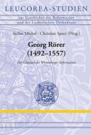 Georg Rorer (1492-1557): Der Chronist der Wittenberger Reformation edito da Evangelische Verlagsanstalt