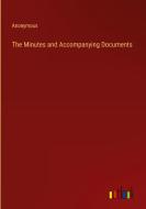 The Minutes and Accompanying Documents di Anonymous edito da Outlook Verlag
