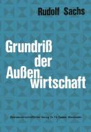 Grundriß der Außenwirtschaft di Rudolf Sachs edito da Gabler Verlag