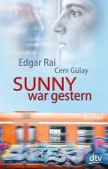Sunny war gestern di Edgar Rai, Cem Gülay edito da dtv Verlagsgesellschaft