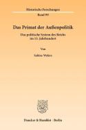 Das Primat der Außenpolitik di Sabine Wefers edito da Duncker & Humblot GmbH