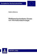 Wettbewerbsorientierter Einsatz von Informationstechnologie di Sabine Behrens edito da Lang, Peter GmbH