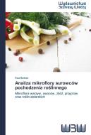 Analiza mikroflory surowców pochodzenia roslinnego di Ewa Bartosz edito da Wydawnictwo Bezkresy Wiedzy