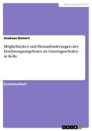 Möglichkeiten und Herausforderungen des Ernährungsangebotes an Ganztagsschulen in Köln di Andreas Bemert edito da GRIN Publishing