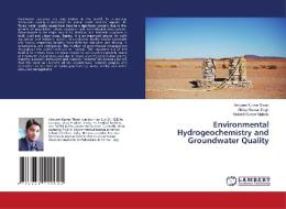 Environmental Hydrogeochemistry and Groundwater Quality di Ashwani Kumar Tiwari, Abhay Kumar Singh, Mukesh Kumar Mahato edito da LAP Lambert Academic Publishing