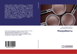 Mikrobioty di Igor' Petrovich Kol'cov, Anna Stepanovna Solov'eva edito da LAP Lambert Academic Publishing