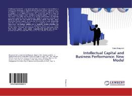 Intellectual Capital and Business Performance: New Model di Sarra Bouguesri edito da LAP Lambert Academic Publishing