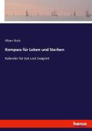Kompass für Leben und Sterben: Kalender für Zeit und Ewigkeit di Alban Stolz edito da hansebooks