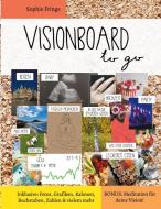 Visionboard to go - Motivationsbuch für Erwachsene di Sophie Frings edito da Books on Demand