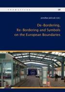 de-Bordering, Re-Bordering and Symbols on the European Boundries edito da Logos Verlag Berlin