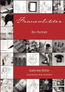Frauenbilder - Ein Portrait di Gabriele Ritter edito da Books on Demand