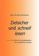 Zielsicher und schnell lesen di Belen Mercedes Mündemann edito da Books on Demand