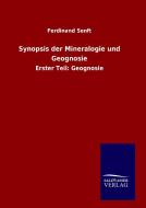 Synopsis der Mineralogie und Geognosie di Ferdinand Senft edito da TP Verone Publishing