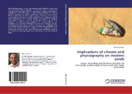 Implications of climate and physiography on modern sands di Biju Sebastian edito da LAP Lambert Acad. Publ.