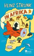 Heinz Strunk in Afrika di Heinz Strunk edito da Rowohlt Polaris