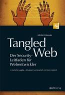 Tangled Web - Der Security-Leitfaden für Webentwickler di Michal Zalewski edito da Dpunkt.Verlag GmbH