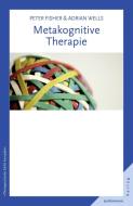 Metakognitive Therapie di Peter Fisher, Adrian Wells edito da Junfermann Verlag
