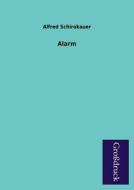 Alarm di Alfred Schirokauer edito da Grosdruckbuch Verlag