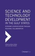 Science and Technology Development in the Gulf States: Economic Diversification Through Regional Collaboration edito da Gerlach Press