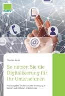 So nutzen Sie die Digitalisierung für Ihr Unternehmen di Thorsten Hesse edito da DATEV eG