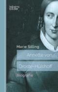 Annette von Droste-Hülshoff di Marie Silling edito da edition lebensbilder