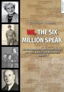 We, The Six Million Speak di Christian Bremen edito da Hochschulverlag