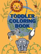 Toddler Coloring Book di Milo Mayo edito da Go Publish