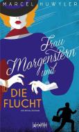 Frau Morgenstern und die Flucht di Marcel Huwyler edito da Grafit Verlag