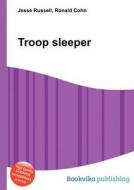 Troop Sleeper edito da Book On Demand Ltd.