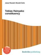 Tobias Hainyeko Constituency edito da Book On Demand Ltd.