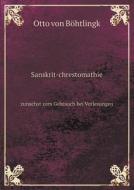 Sanskrit-chrestomathie Zunachst Zum Gebrauch Bei Vorlesungen di Otto Von Bohtlingk edito da Book On Demand Ltd.