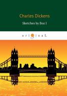 Sketches by Boz I di C. Dickens edito da Book on Demand Ltd.