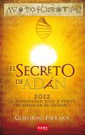 El Secreto de Adán / Adam's Secret = Adam's Secret di Guillermo Ferrara edito da SUMA